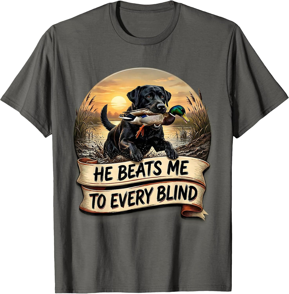Men's He Beats Me To Every Blind Rustic Hunting Dog Outdoor T-Shirt - Asphalt Grey