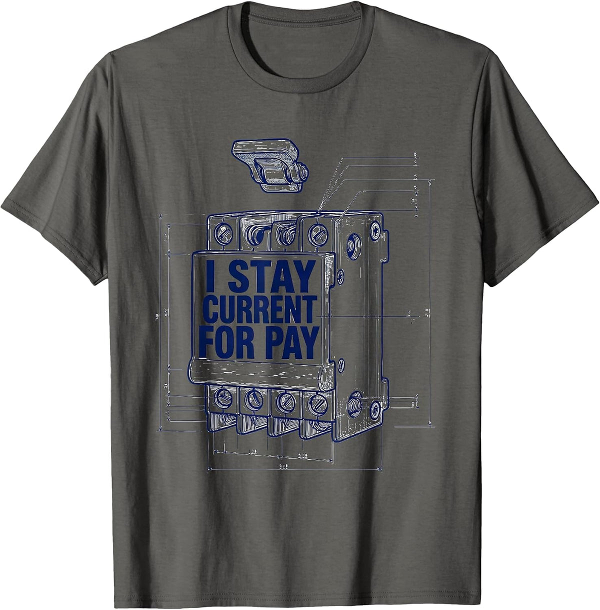 Men's I Stay Current For Pay Funny Electrician Lineman Gift T-Shirt - Asphalt Grey