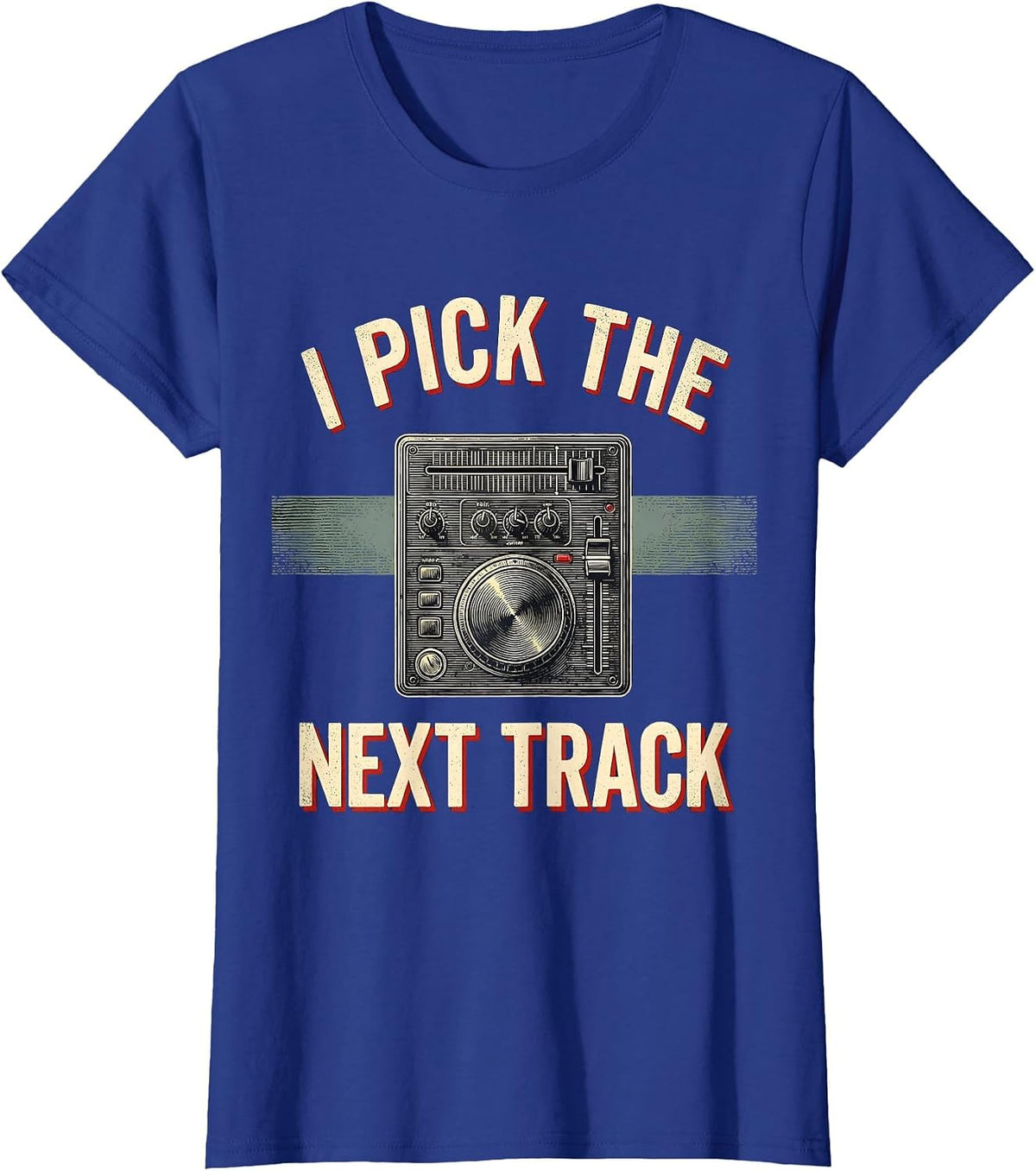 Women's I Pick The Next Track Funny DJ Gift Retro Music Mixer T-Shirt - Royal Blue