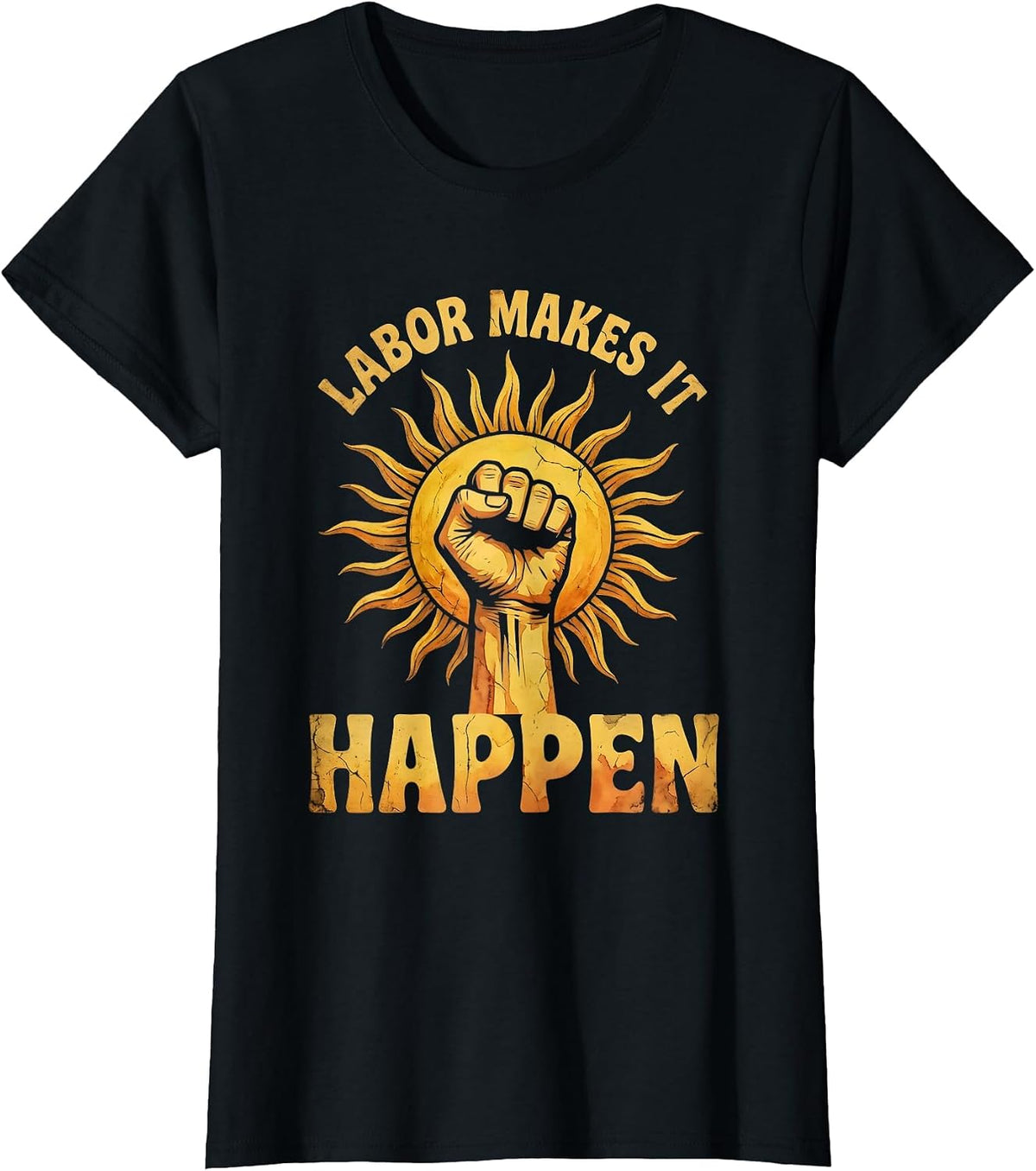 Labor Makes It Happen Labor Day Graphic Design T-Shirt - Black