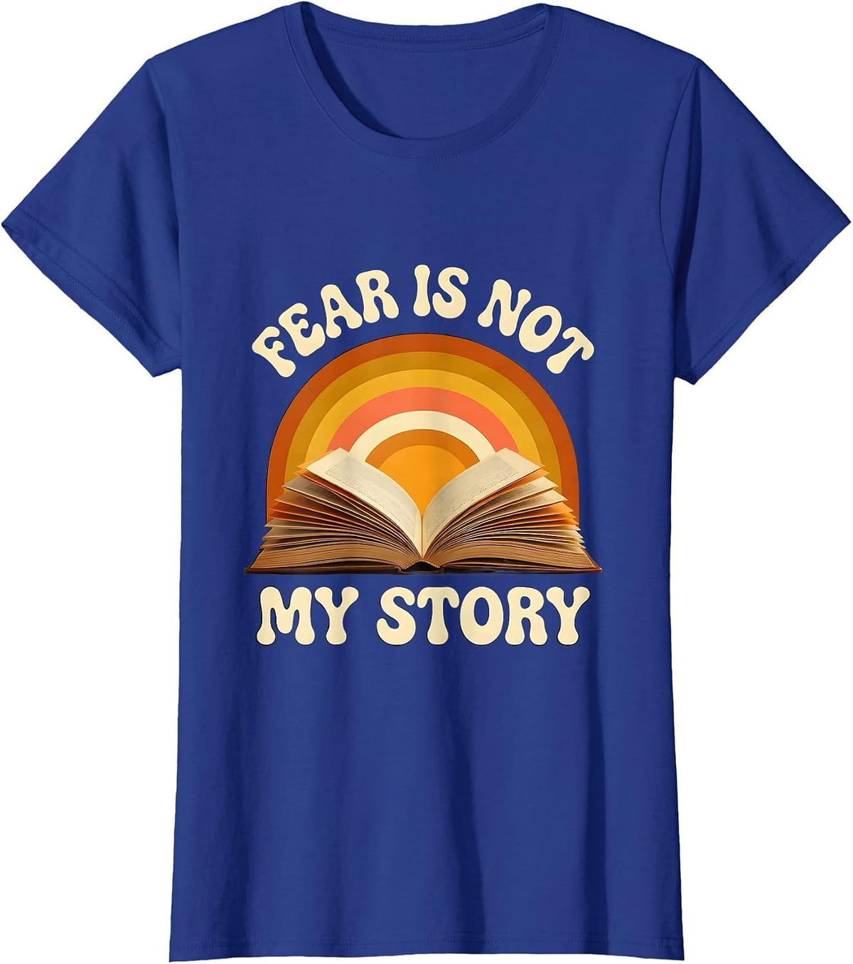 Women's Fear Is Not My Story Faith Over Fear Design T-Shirt - Royal Blue