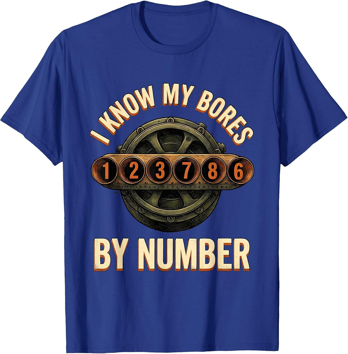 Men's I Know My Bores By Number Funny Mechanic Car Engine Block T-Shirt - Royal Blue
