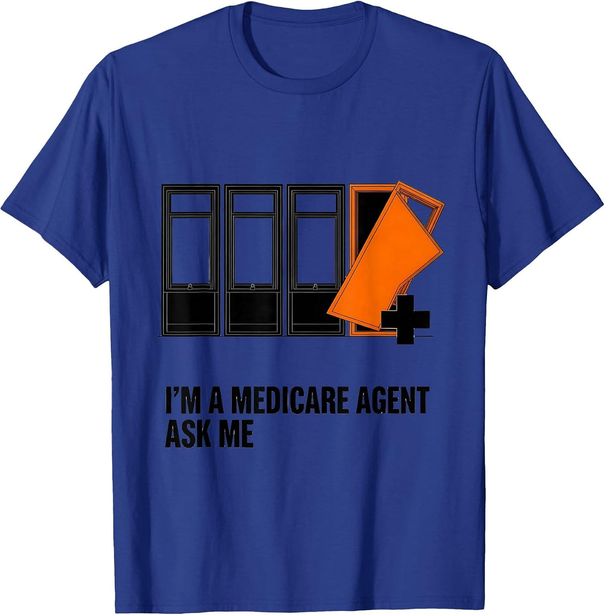 I'm A Medicare Agent—Ask Me Funny Insurance Consultant Gift T-Shirt - Royal Blue