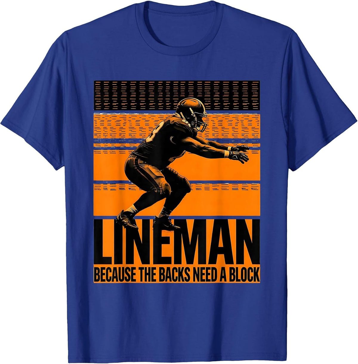 Lineman Because The Backs Need A Block Funny Football T-Shirt - Royal Blue