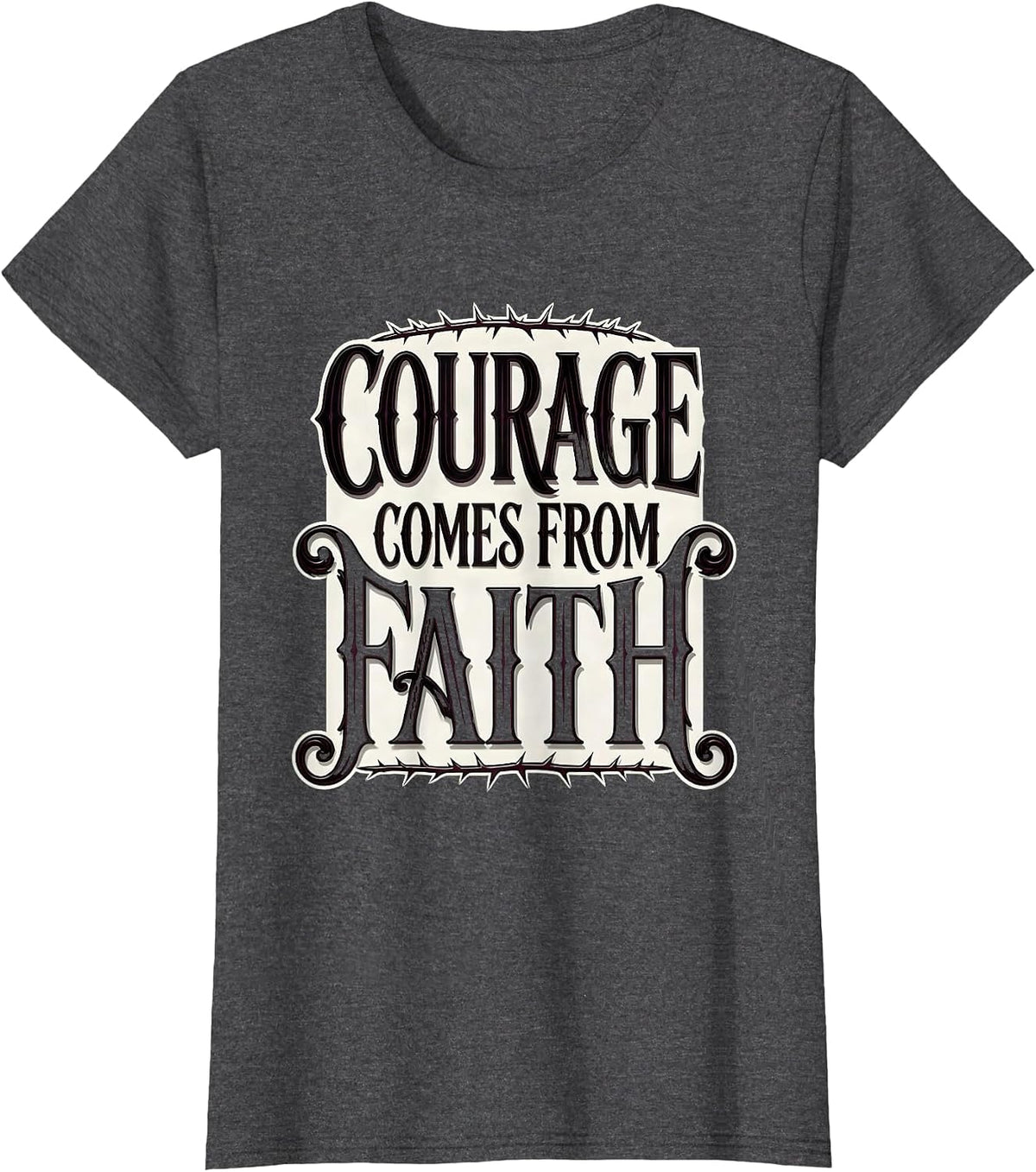 Women's Courage Comes From Faith Over Fear Design T-Shirt - Dark Heather Grey