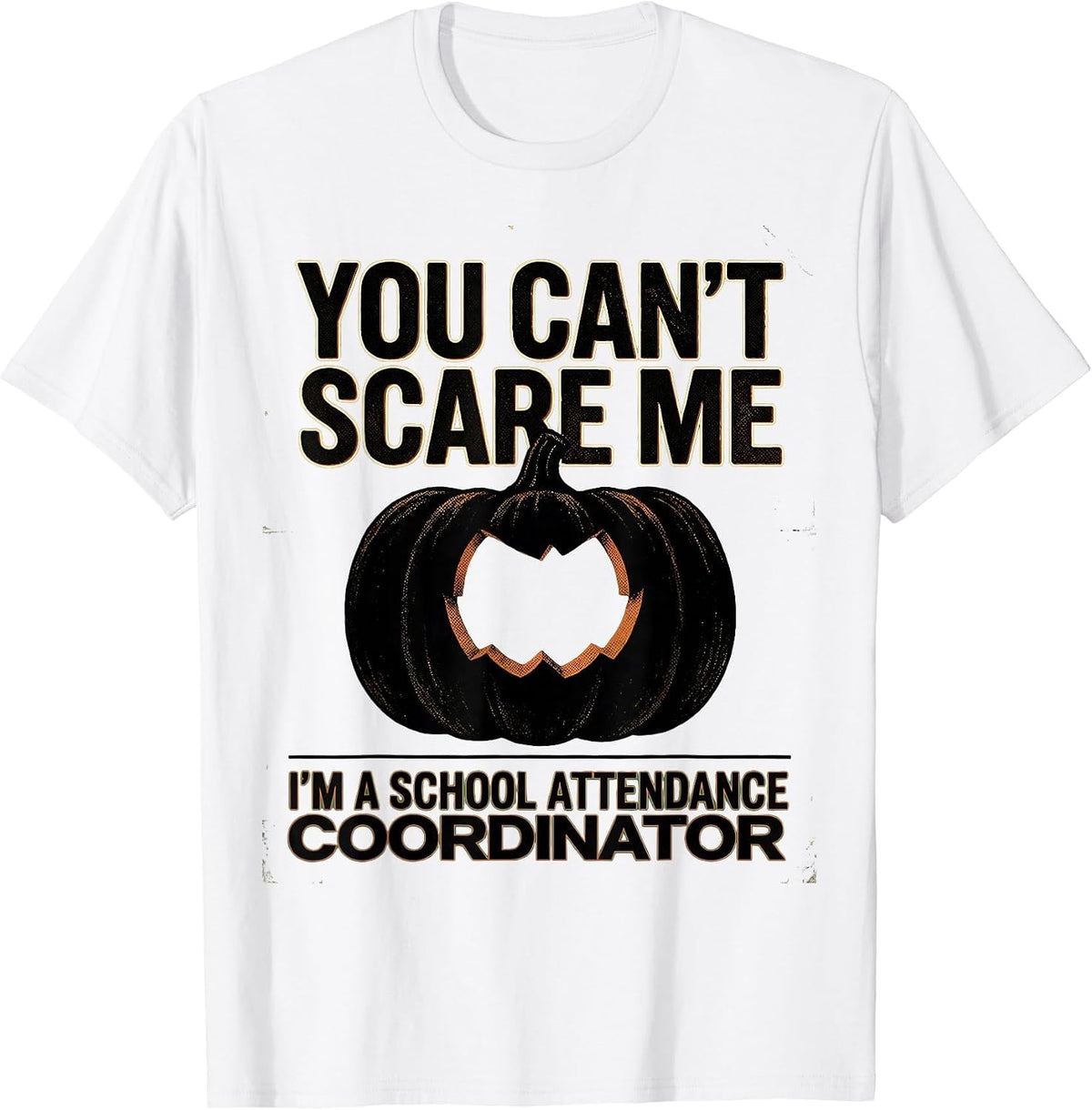 Men's You Can't Scare Me I'm a School Attendance Coordinator T-Shirt - White