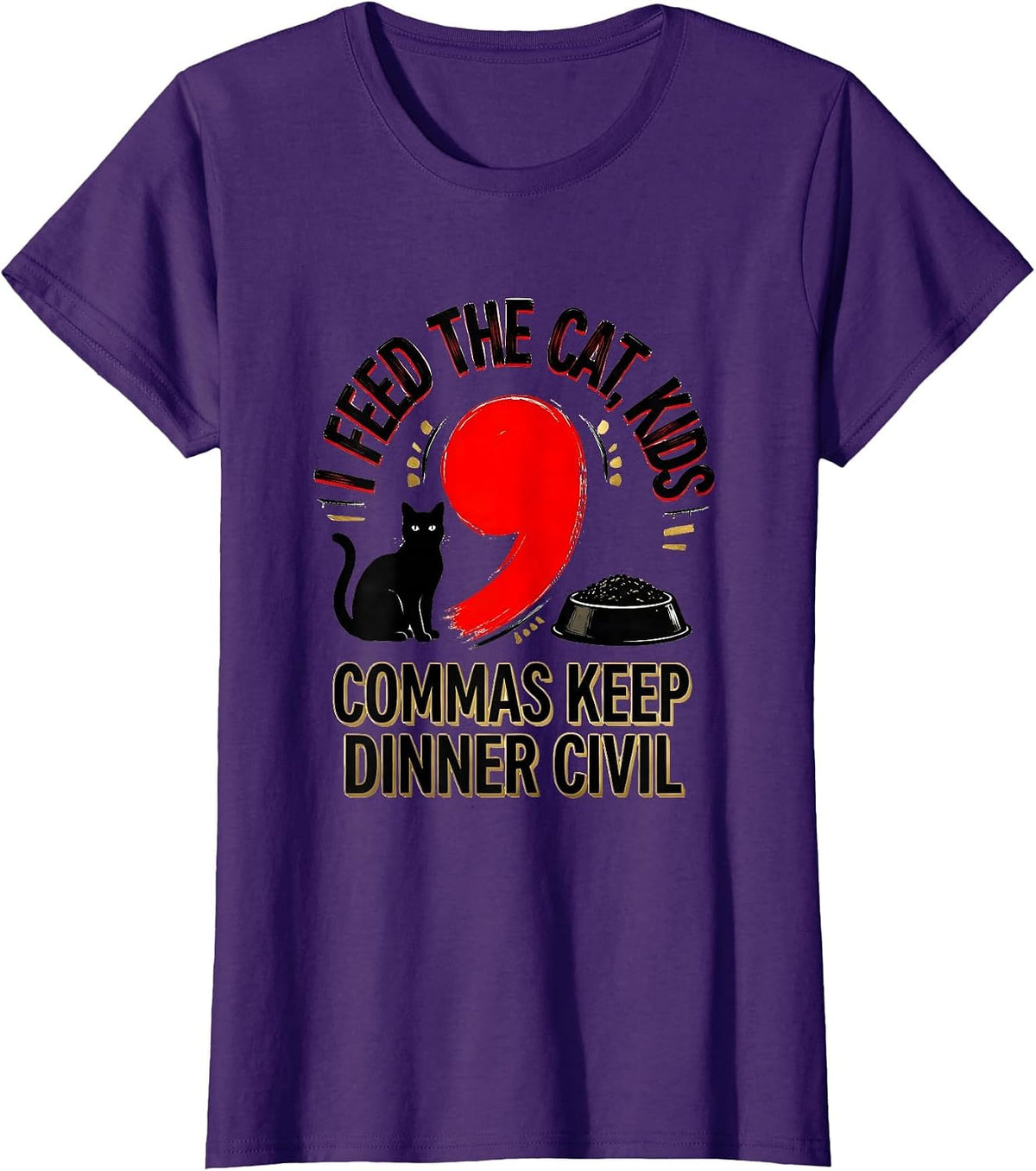 Women's I Feed The Cat, Kids — Commas Keep Dinner Civil Funny T-Shirt - Purple