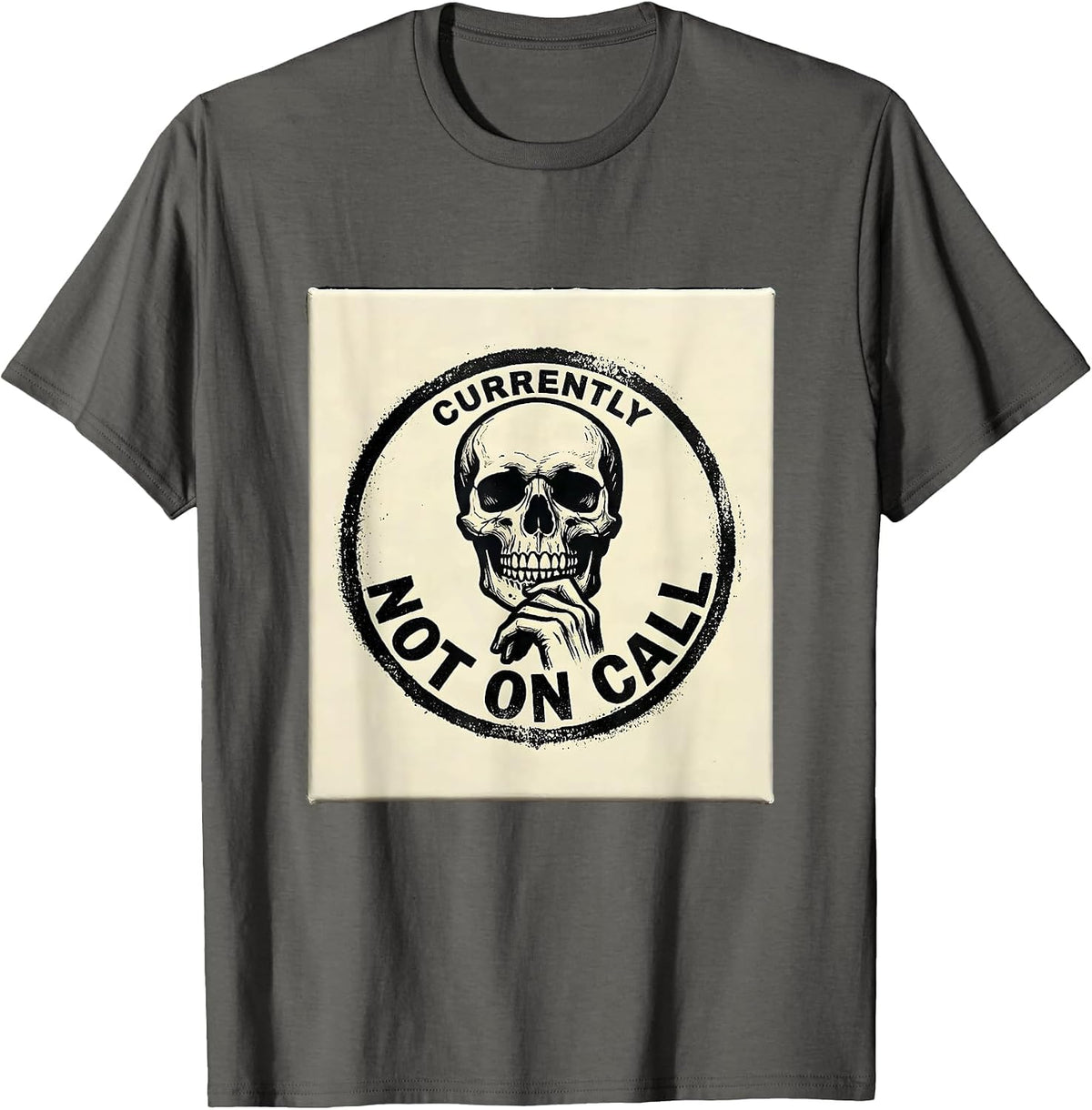 Men's Currently Not On Call Rubber Stamp Skull Alternative Dark T-Shirt - Asphalt Grey