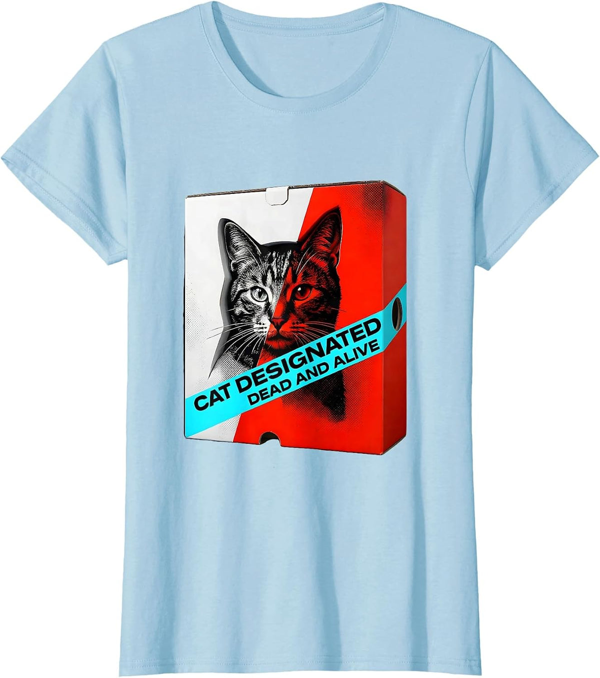 Women's Cat Designated Dead And Alive Funny Quantum Physics Cat T-Shirt - Baby Blue