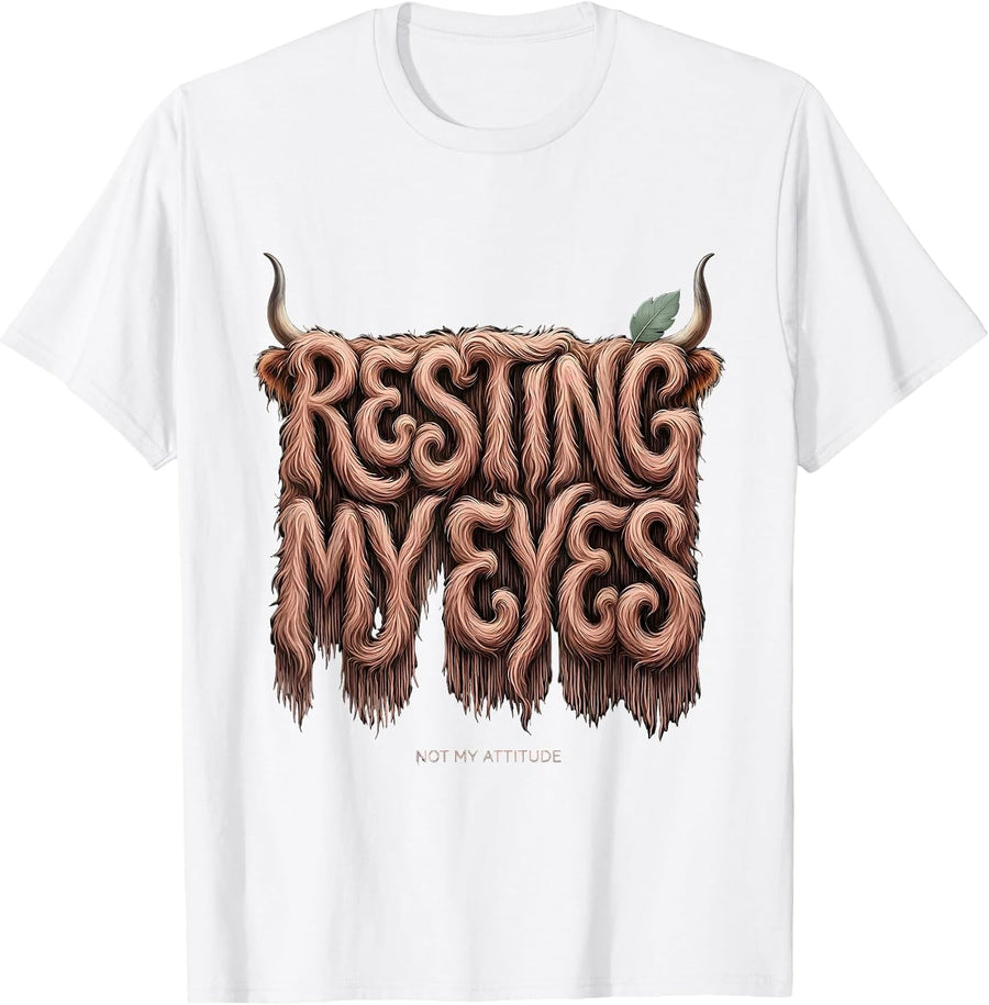 Resting My Eyes Not My Attitude Boho Highland Cow Whimsical T-Shirt - White