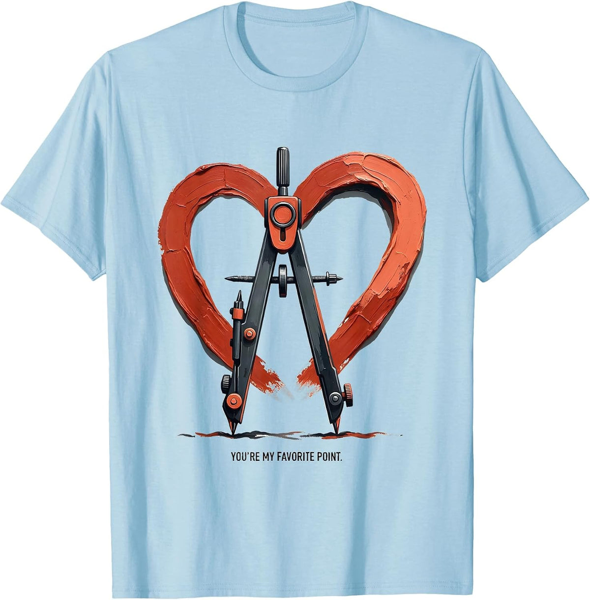 Men's You're My Favorite Point Funny Teacher Valentine Humor T-Shirt - Baby Blue