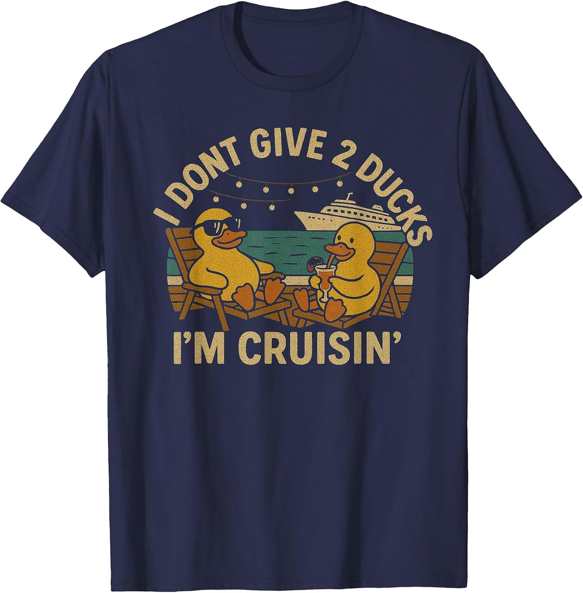 I Don’t Give 2 Ducks I’m Cruisin’ Shirt – Funny Cruise Duck T-Shirt - Navy Blue