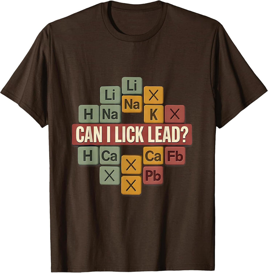 Men's Can I Lick Lead Funny Periodic Table Science Teacher Gift T-Shirt - Brown