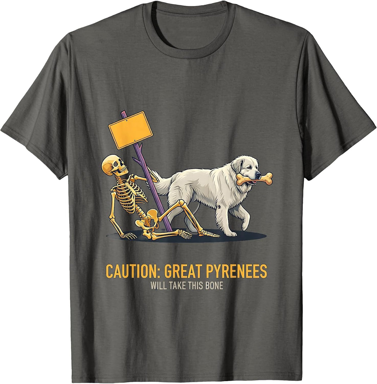 Men's Caution: Great Pyrenees Will Take This Bone Funny Dog Mom T-Shirt - Asphalt Grey