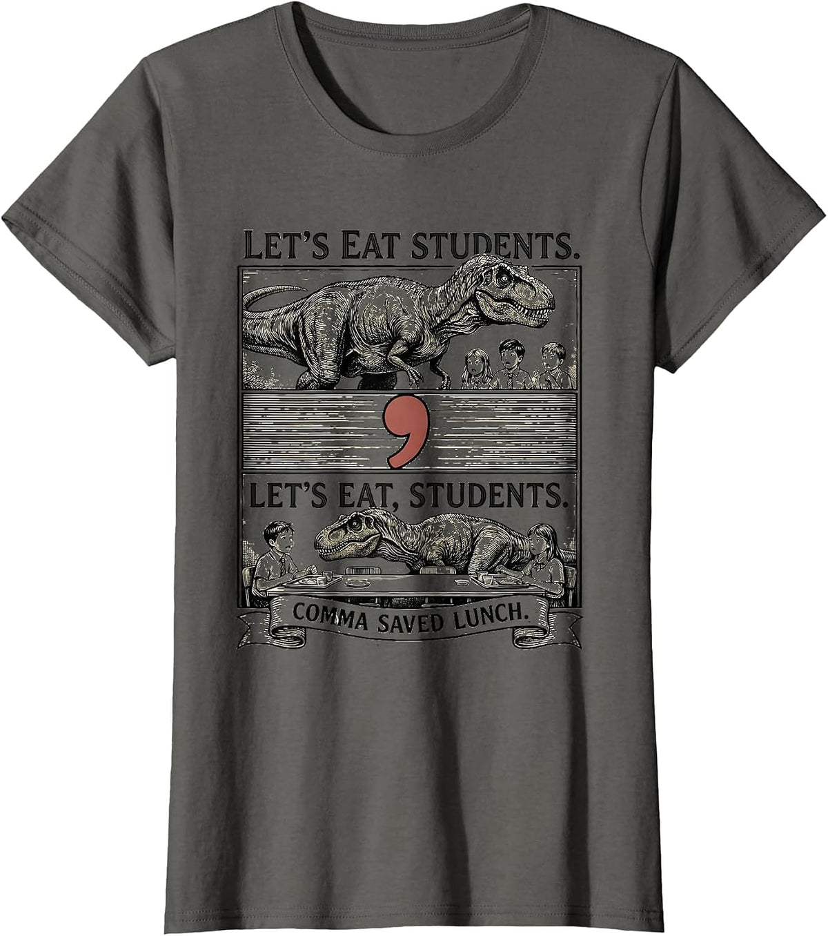 Women's Let's eat students. Let's eat, students. Comma saved lunch. T-Shirt - Asphalt Grey