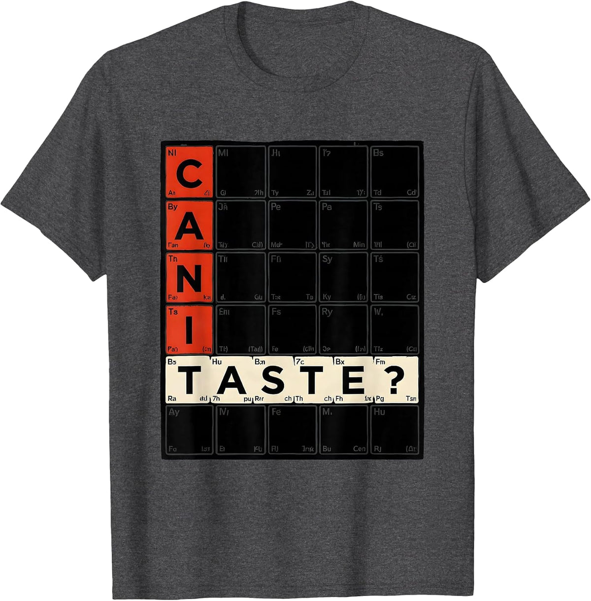 Men's Can I Taste Funny Periodic Table Science Teacher Gift T-Shirt - Dark Heather Grey