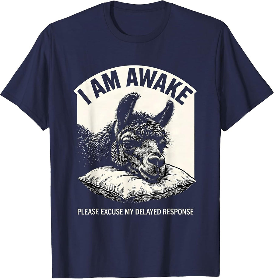 I Am Awake Please Excuse My Delayed Response Funny T-Shirt - Navy Blue