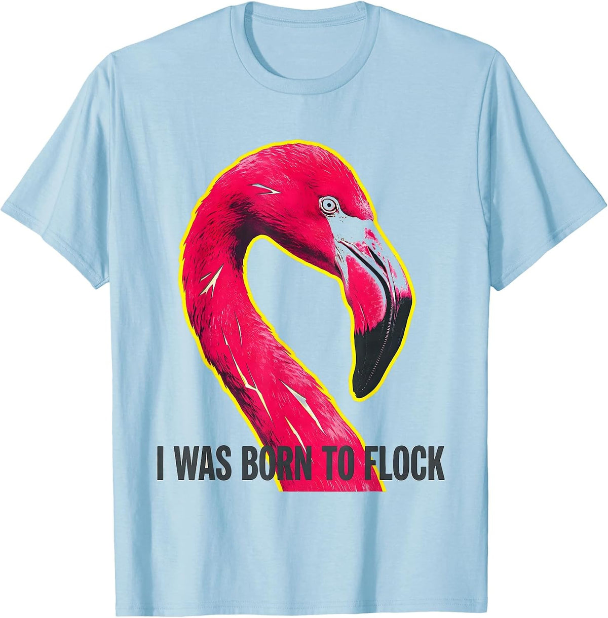 Men's I Was Born To Flock Funny Flamingo Lover Summer Vacation T-Shirt - Baby Blue