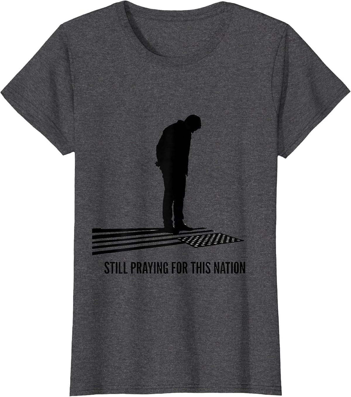 Women's Still Praying For This Nation Faith Over Fear Patriotic T-Shirt - Dark Heather Grey