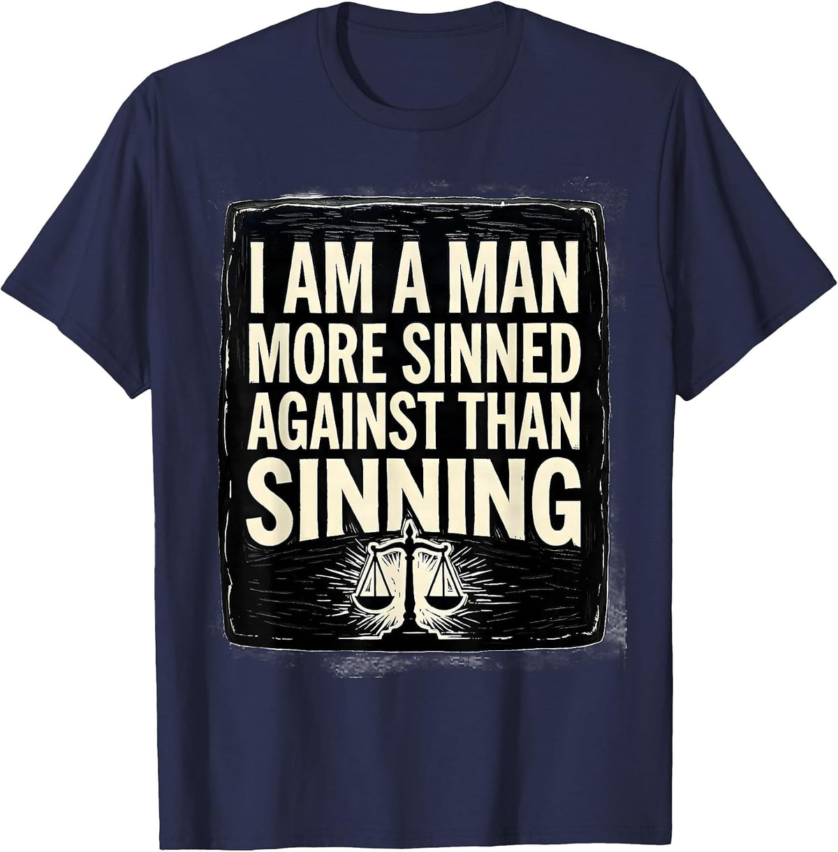 Men's I Am A Man More Sinned Against Than Sinning Theater Fan T-Shirt - Navy Blue