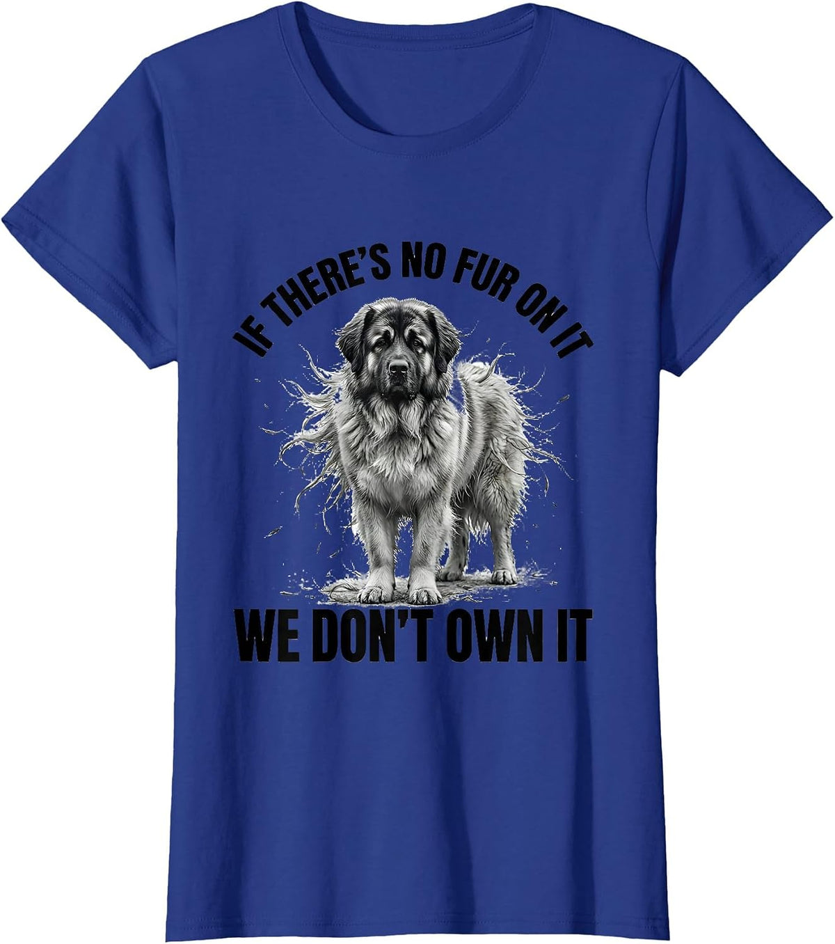 Women's If There's No Fur On It, We Don't Own It Great Pyrenees T-Shirt - Royal Blue