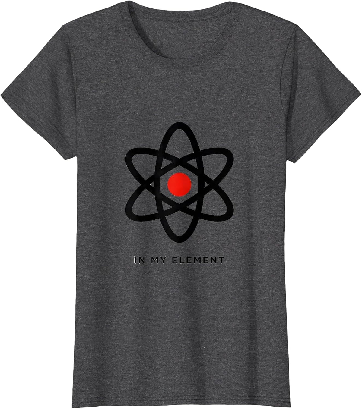 Women's In My Element Minimalist Atom Chemistry Nerd Humor Science T-Shirt - Dark Heather Grey