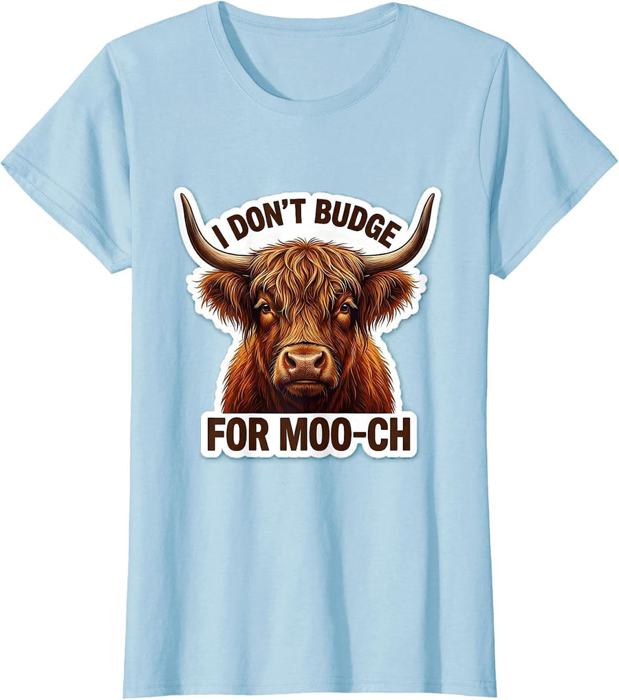 Women's I Don't Budge For Moo-ch Funny Highland Cow Animal Lover T-Shirt - Baby Blue