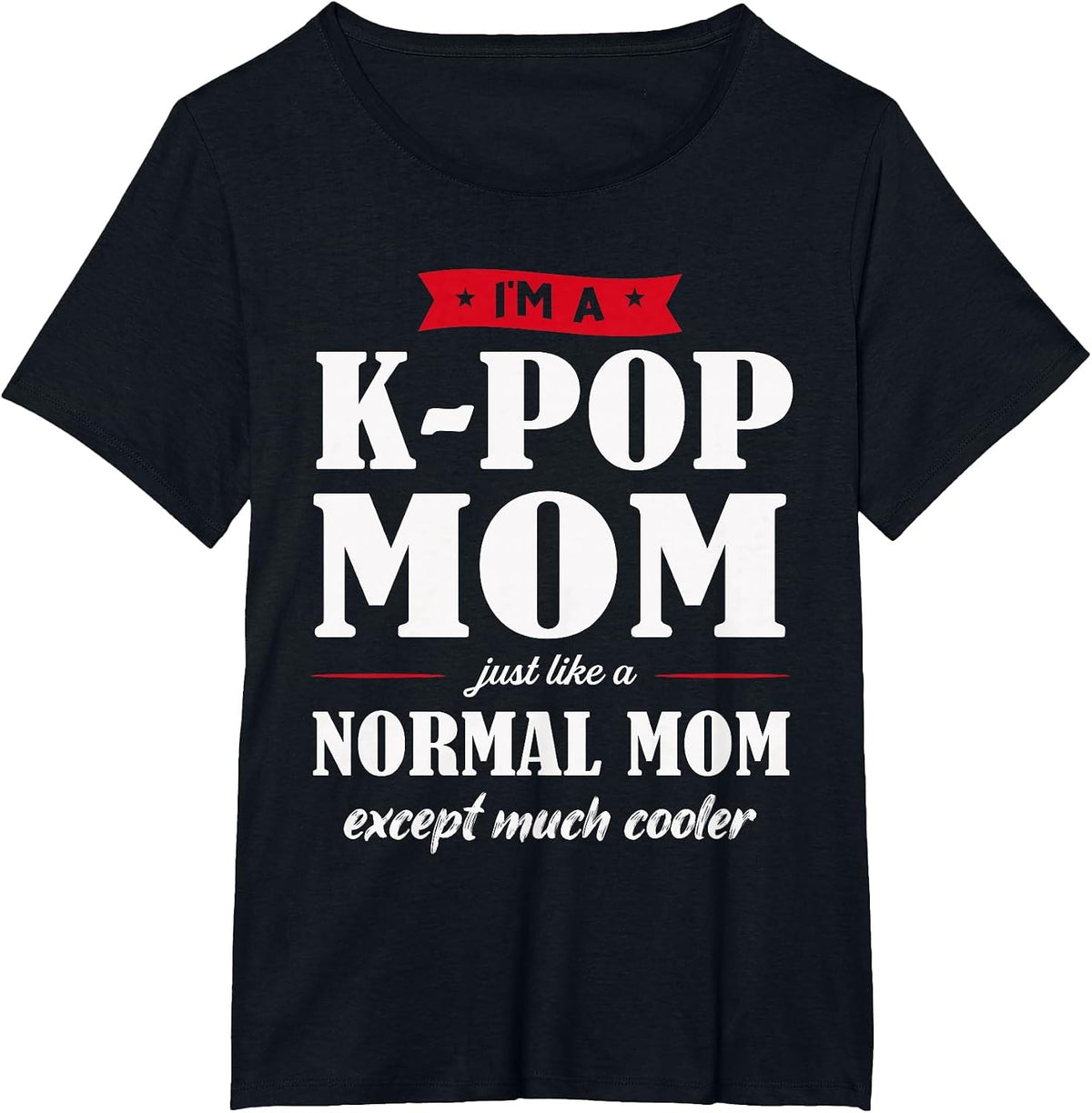 I'm a K-Pop Mom K-Pop Mom T-Shirt - Black