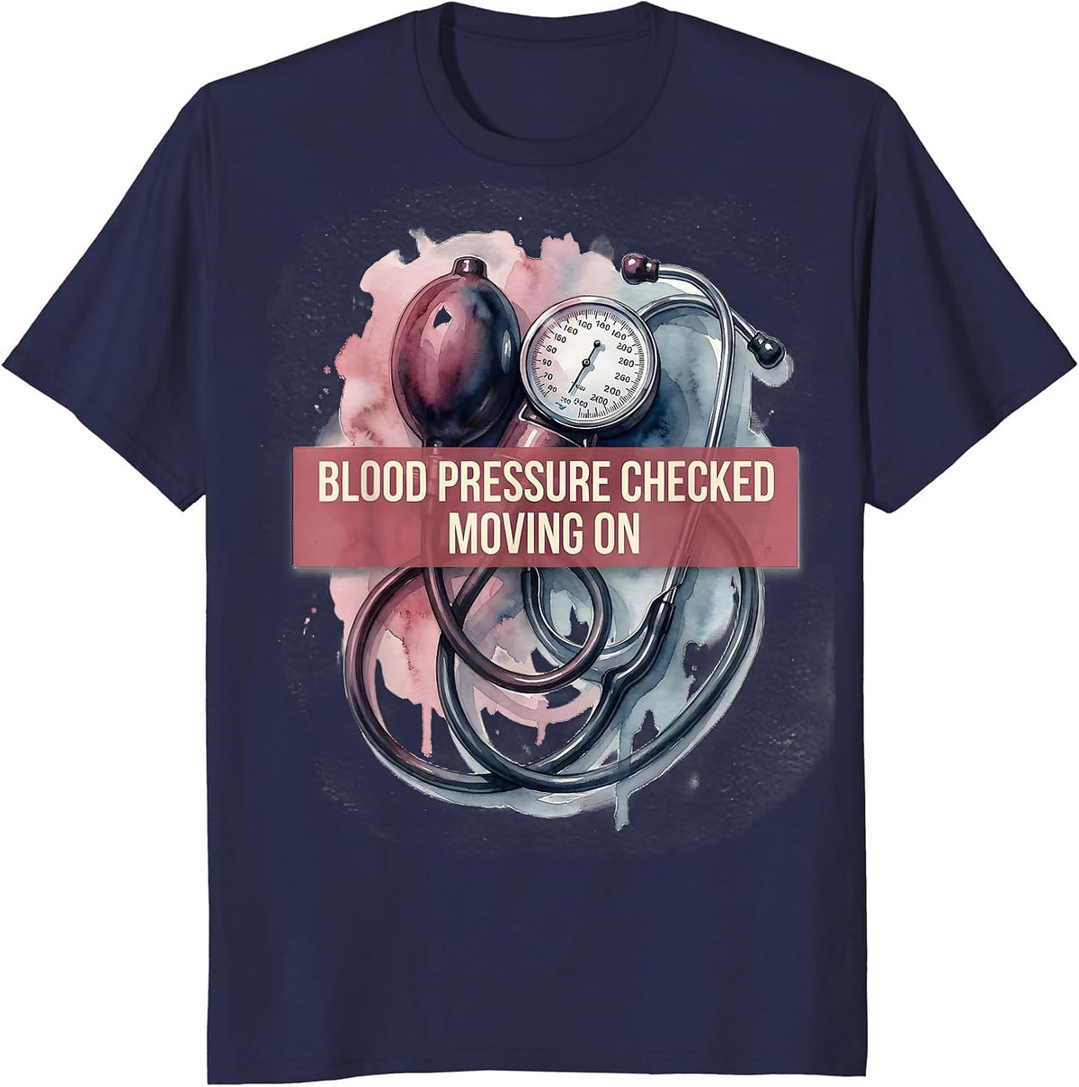 Blood Pressure Checked Moving On Medical Assistant Design T-Shirt - Navy Blue