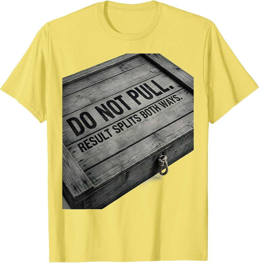 Men's Do Not Pull Result Splits Both Ways Quantum Physics Humor T-Shirt - Lemon Yellow