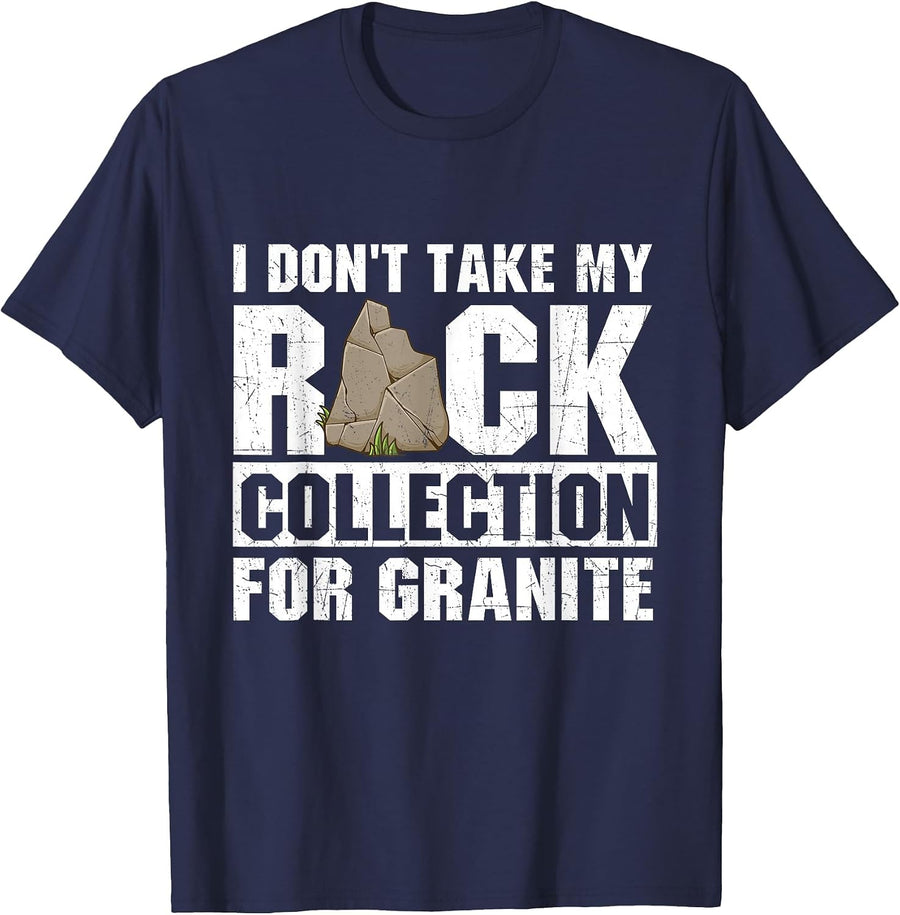 I Don't Take My Rock Collection for Granite - Rock Collector T-Shirt - Navy Blue