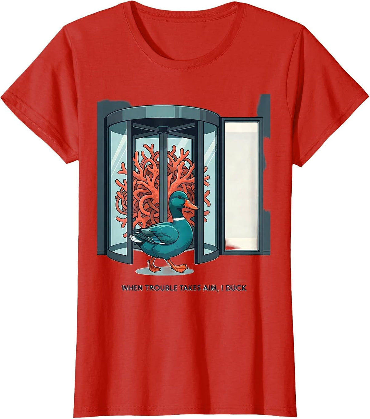 Women's When Trouble Takes Aim, I Duck Funny Duck Novelty Humor Gift T-Shirt - Red