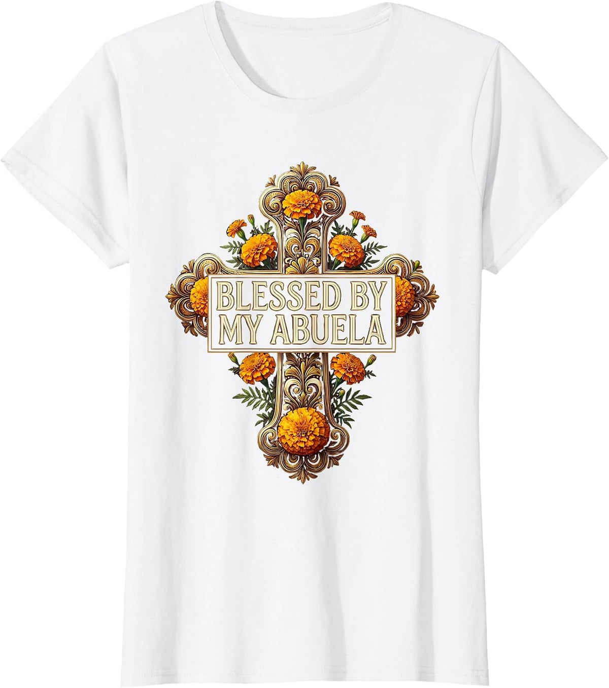 Blessed by My Abuela Mexican Heritage Design T-Shirt - White