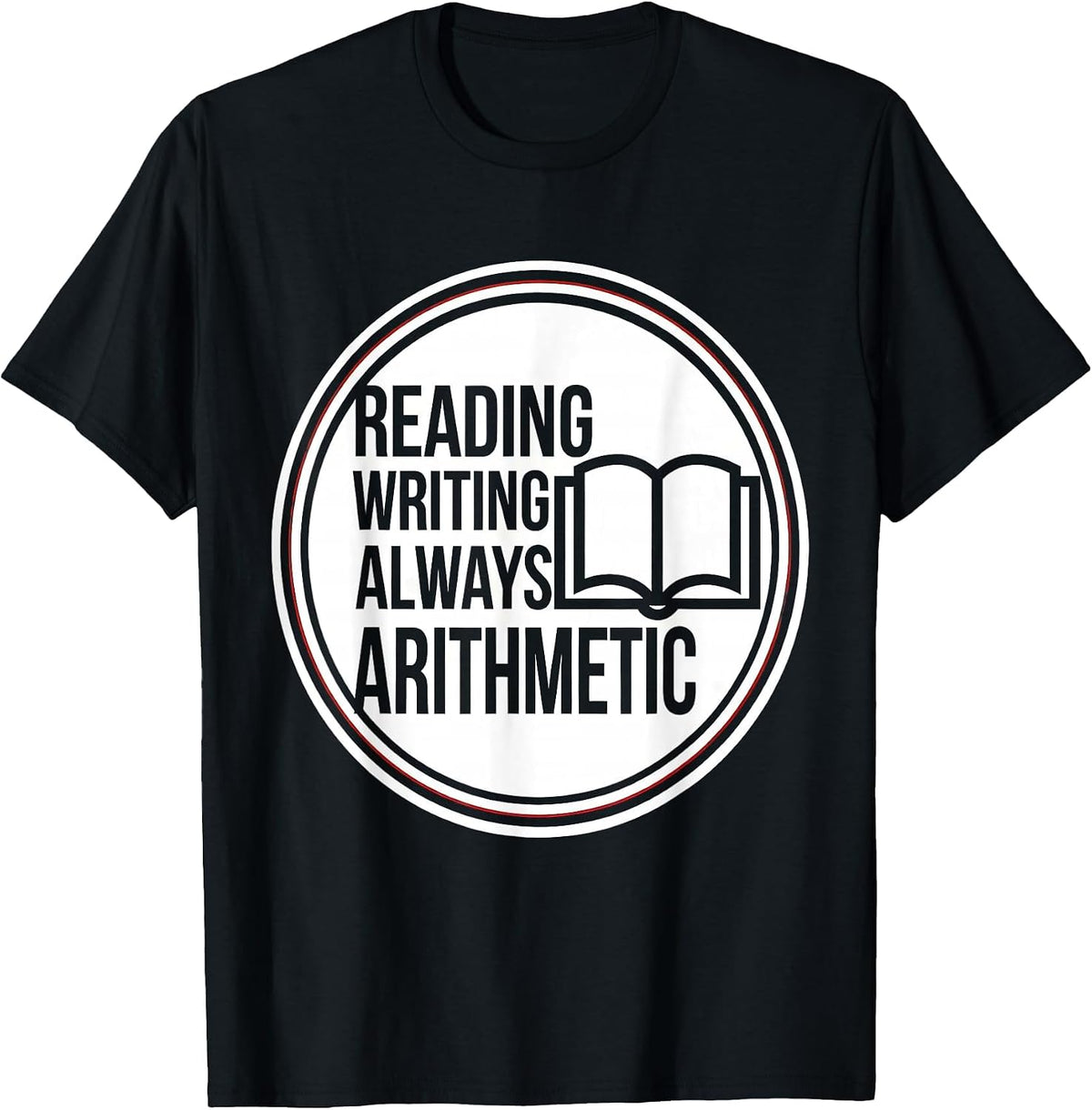Men's Reading Writing Always Arithmetic Teacher Design T-Shirt - Black