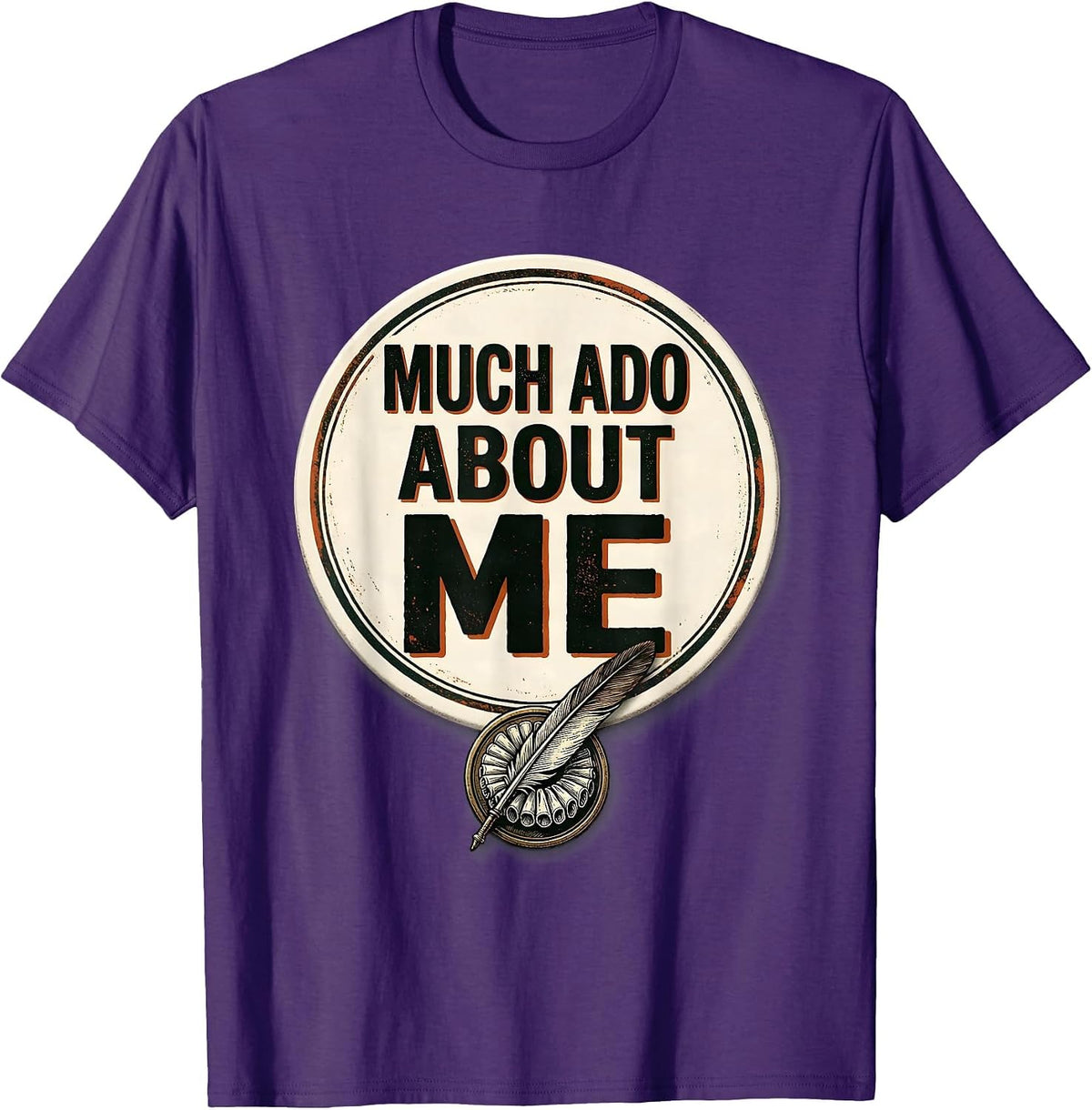 Much Ado About Me Vintage Shakespeare Literary Humor Gift T-Shirt - Purple