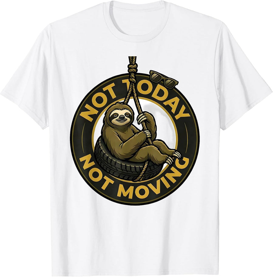 Men's Not Today Not Moving Funny Sloth Lover Lazy Humor Gift T-Shirt - White