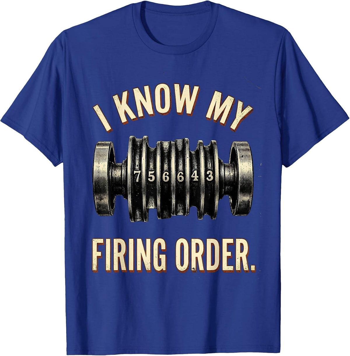 I Know My Firing Order Vintage Mechanic Car Engine Humor T-Shirt - Royal Blue