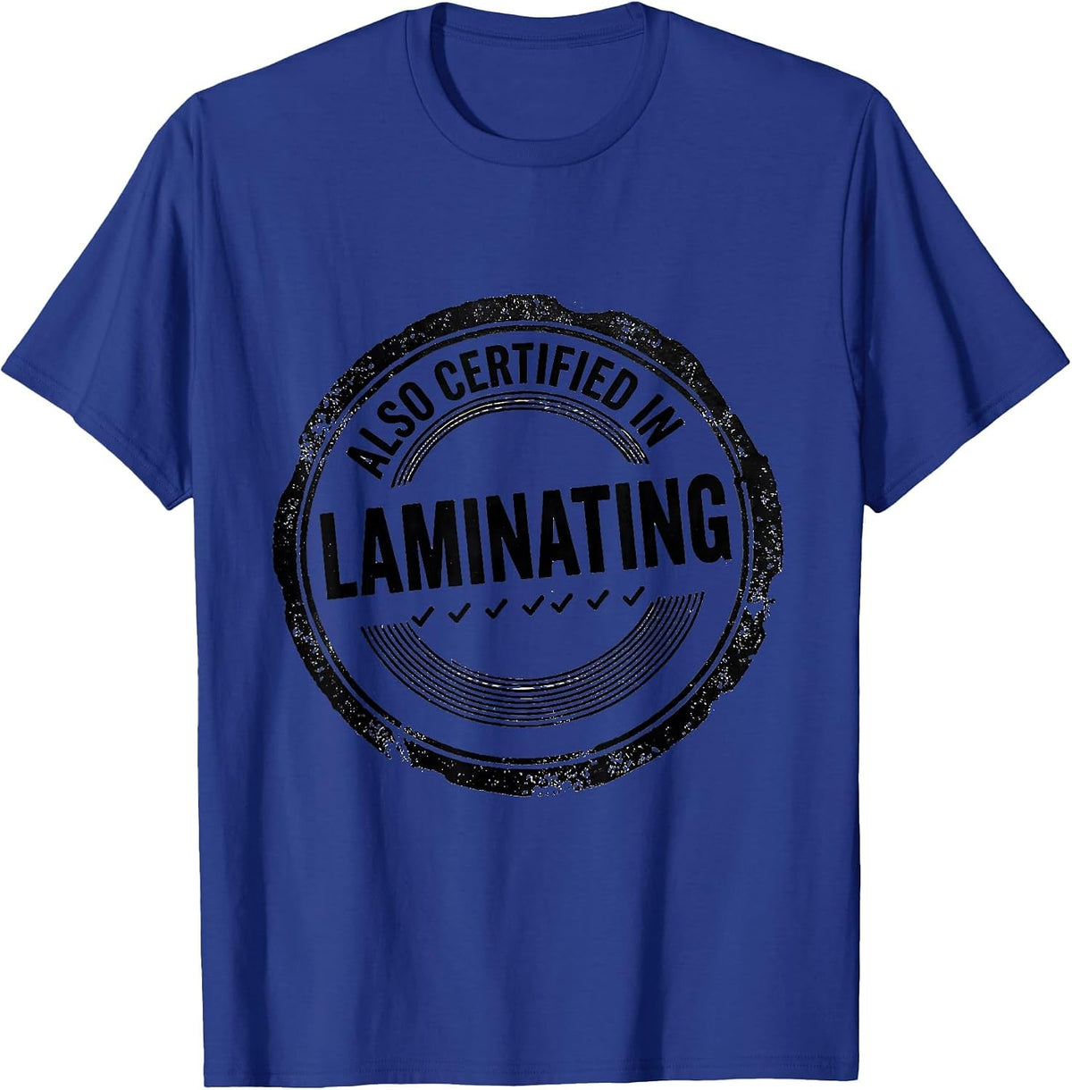 Also Certified In Laminating Funny Teacher Back to School T-Shirt - Royal Blue