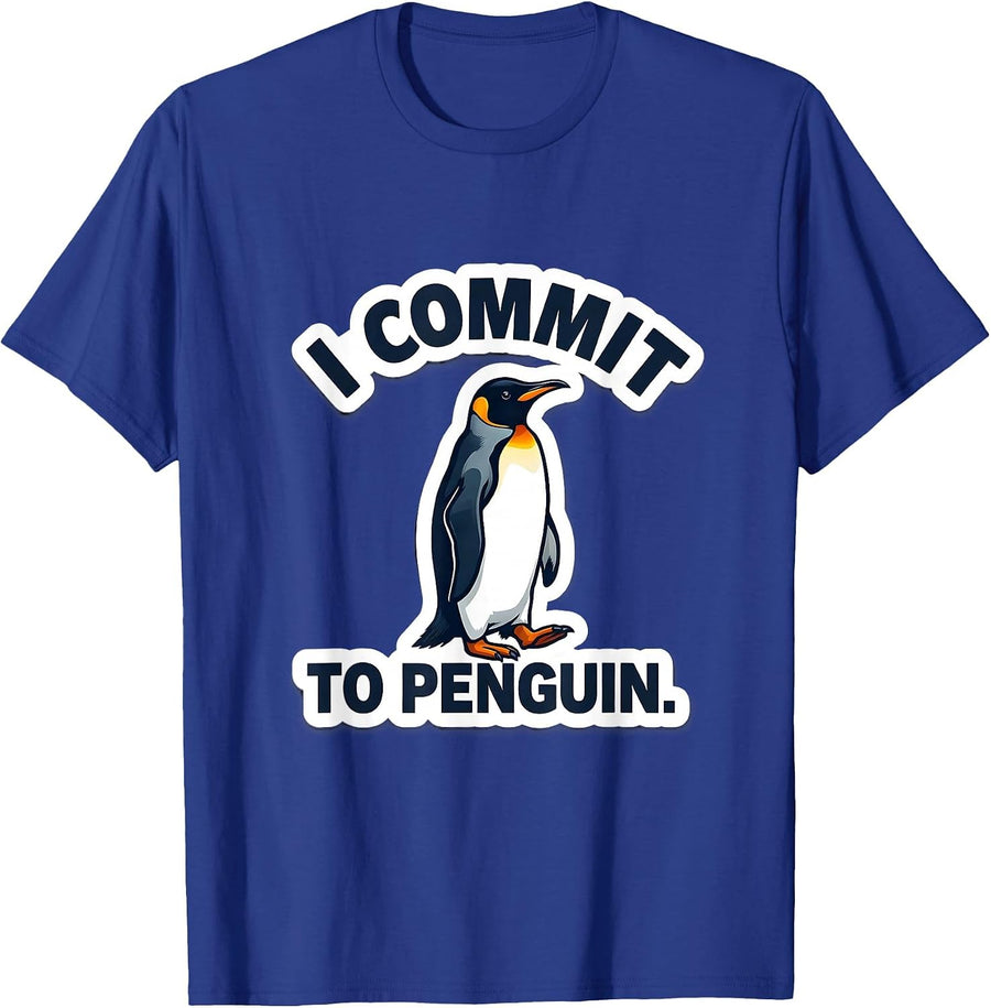 I Commit To Penguin Funny Penguin Lover Gift T-Shirt - Royal Blue
