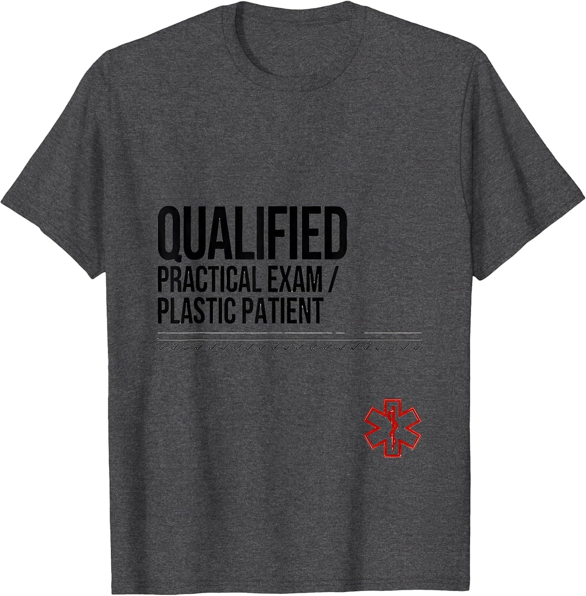 Qualified: Practical Exam Plastic Patient EMT T-Shirt - Dark Heather Grey