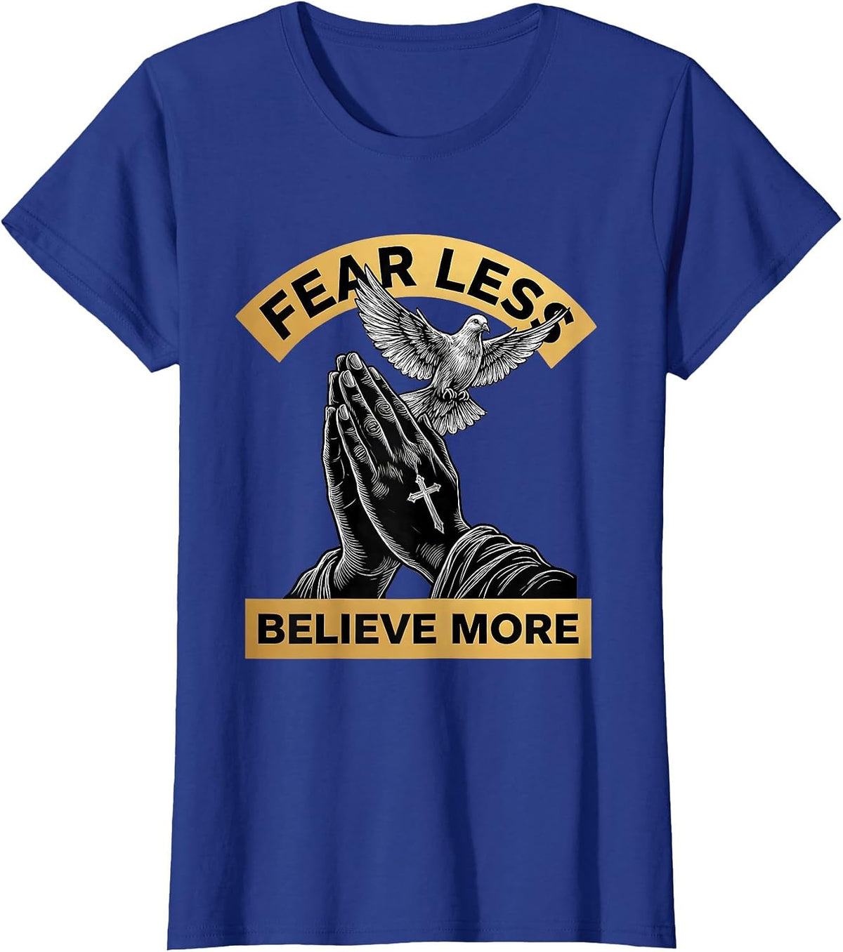 Women's Fear Less Believe More Faith Over Fear Design T-Shirt - Royal Blue