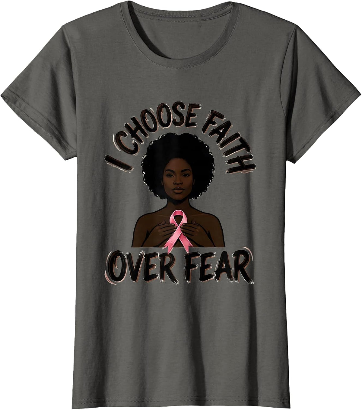 Women's I Choose Faith Over Fear Inspirational Black Woman Breast T-Shirt - Asphalt Grey