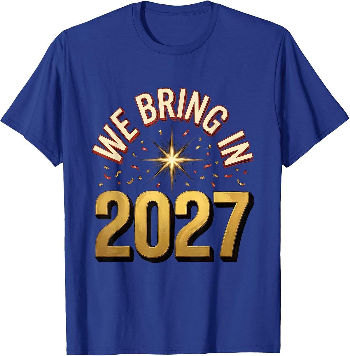 Men's We Bring In 2027 Sign Painter Showcard New Year Eve Party T-Shirt - Royal Blue