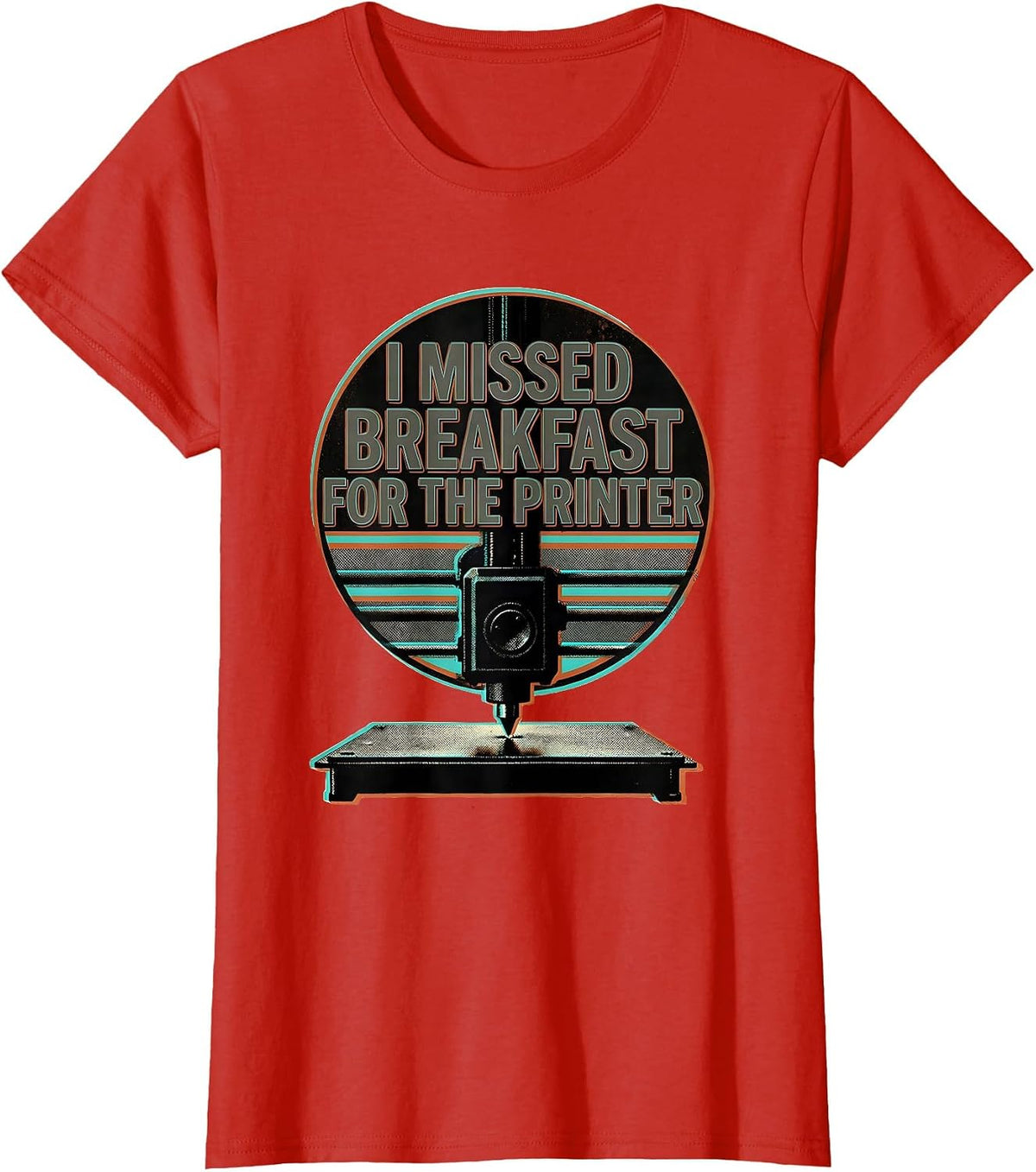 I Missed Breakfast For The Printer Funny 3D Printer Hobbyist T-Shirt - Red