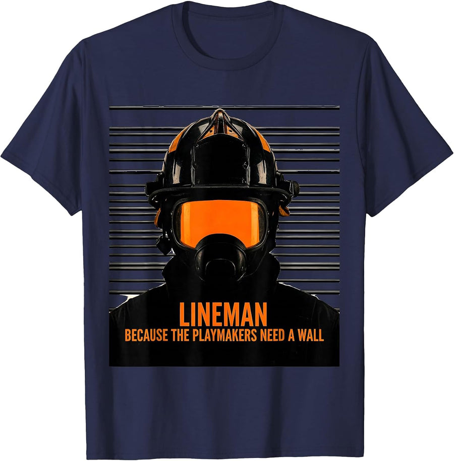 Lineman Because The Playmakers Need A Wall Funny T-Shirt - Navy Blue