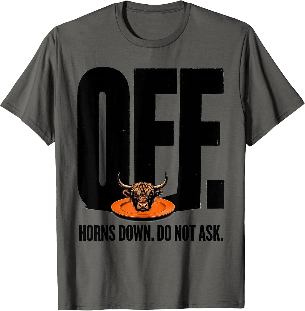 Off Horns Down Do Not Ask Highland Cow Official Sleepshirt T-Shirt - Asphalt Grey