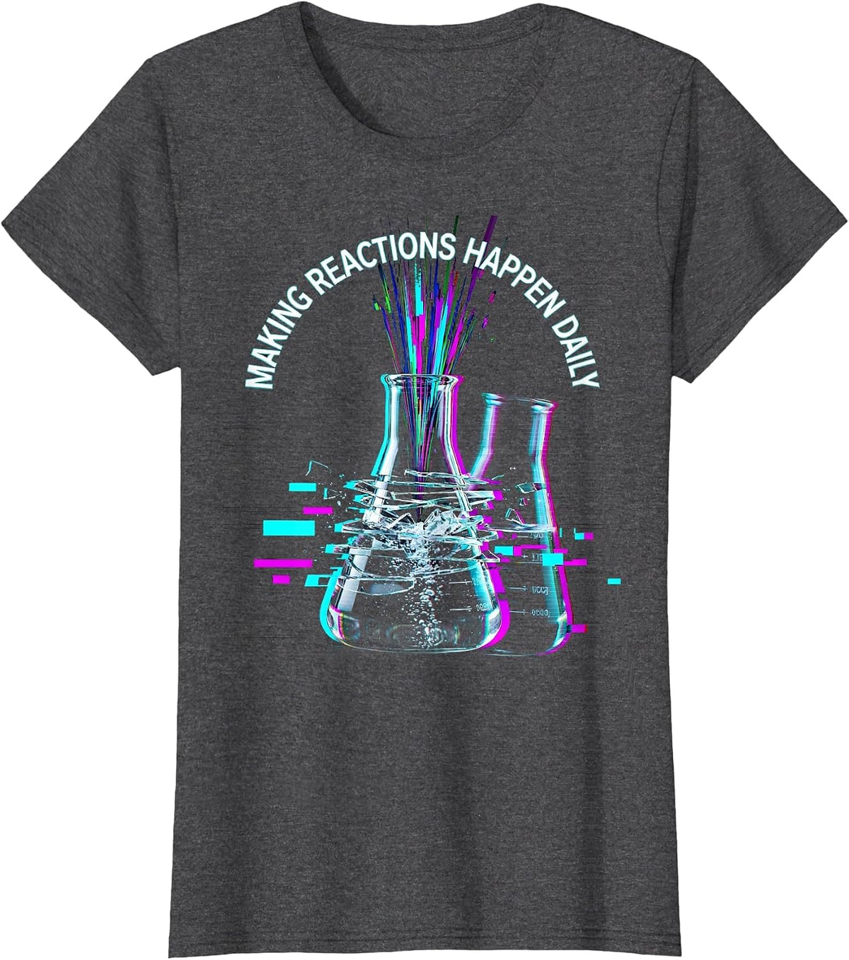 Women's Making Reactions Happen Daily Science Teacher Design T-Shirt - Dark Heather Grey