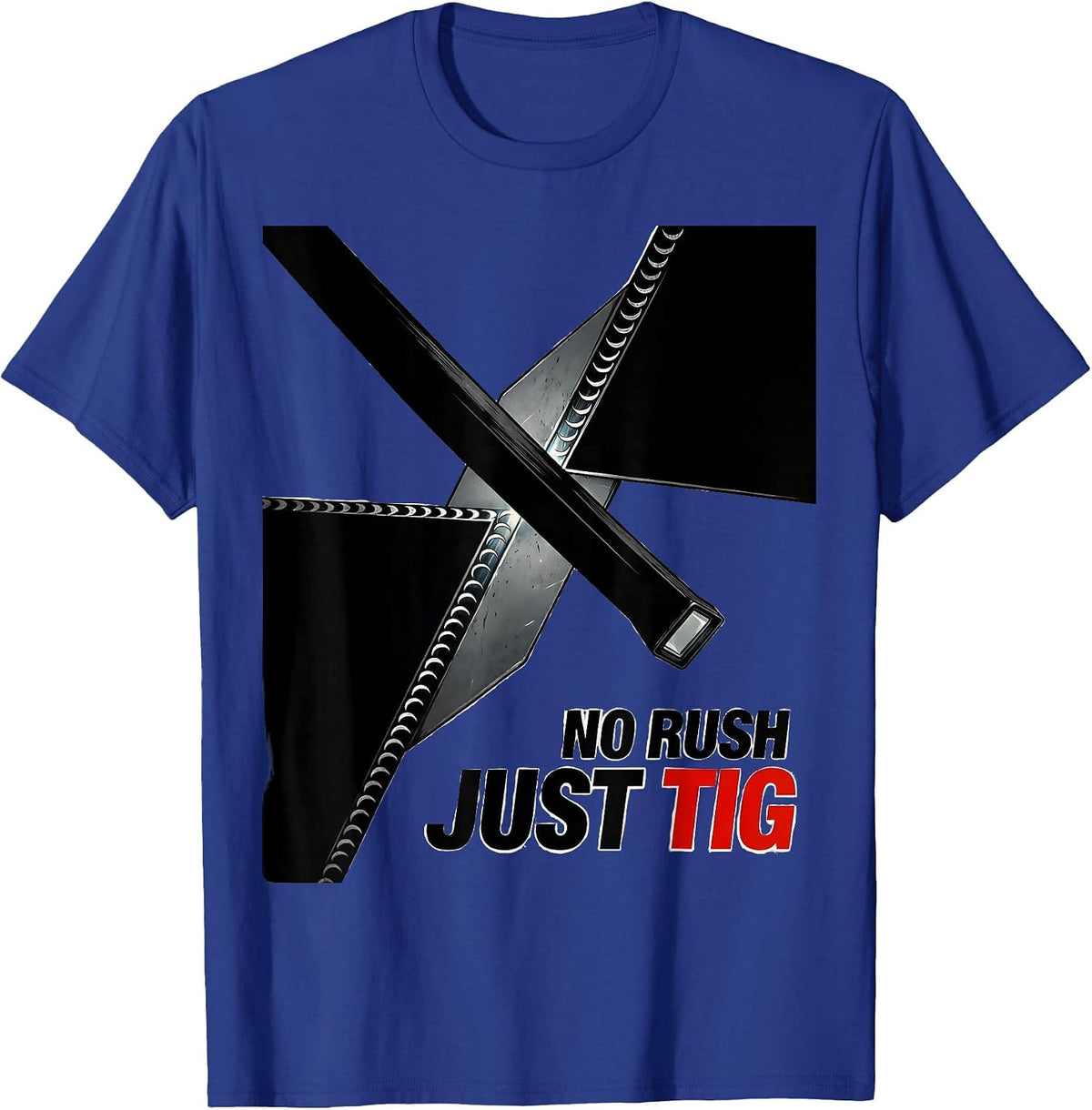 Men's No Rush, Just TIG Funny Welder Occupational Humor Gift T-Shirt - Royal Blue