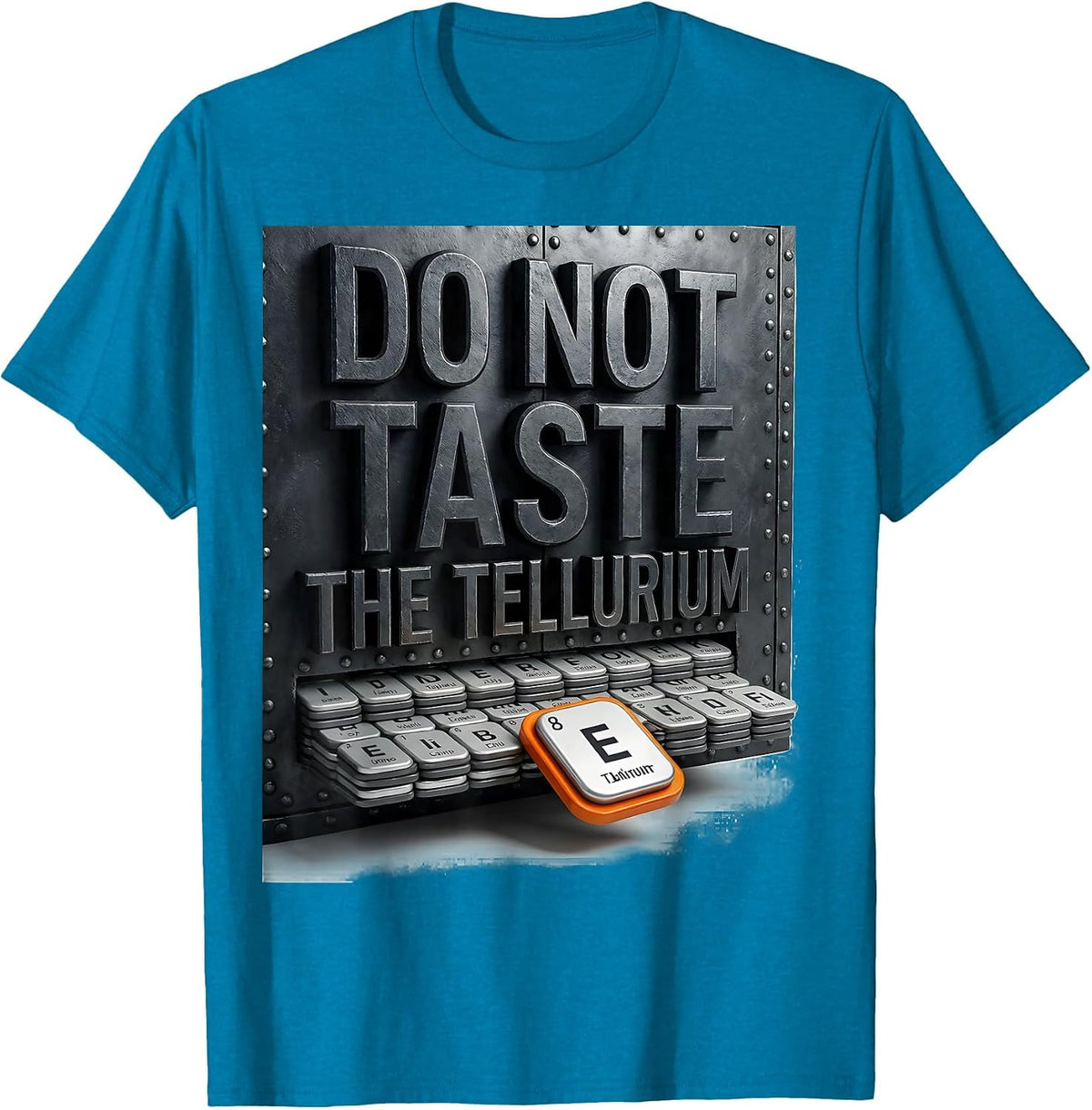 Do Not Taste The Tellurium Funny Periodic Table Chemistry T-Shirt - Sapphire Blue