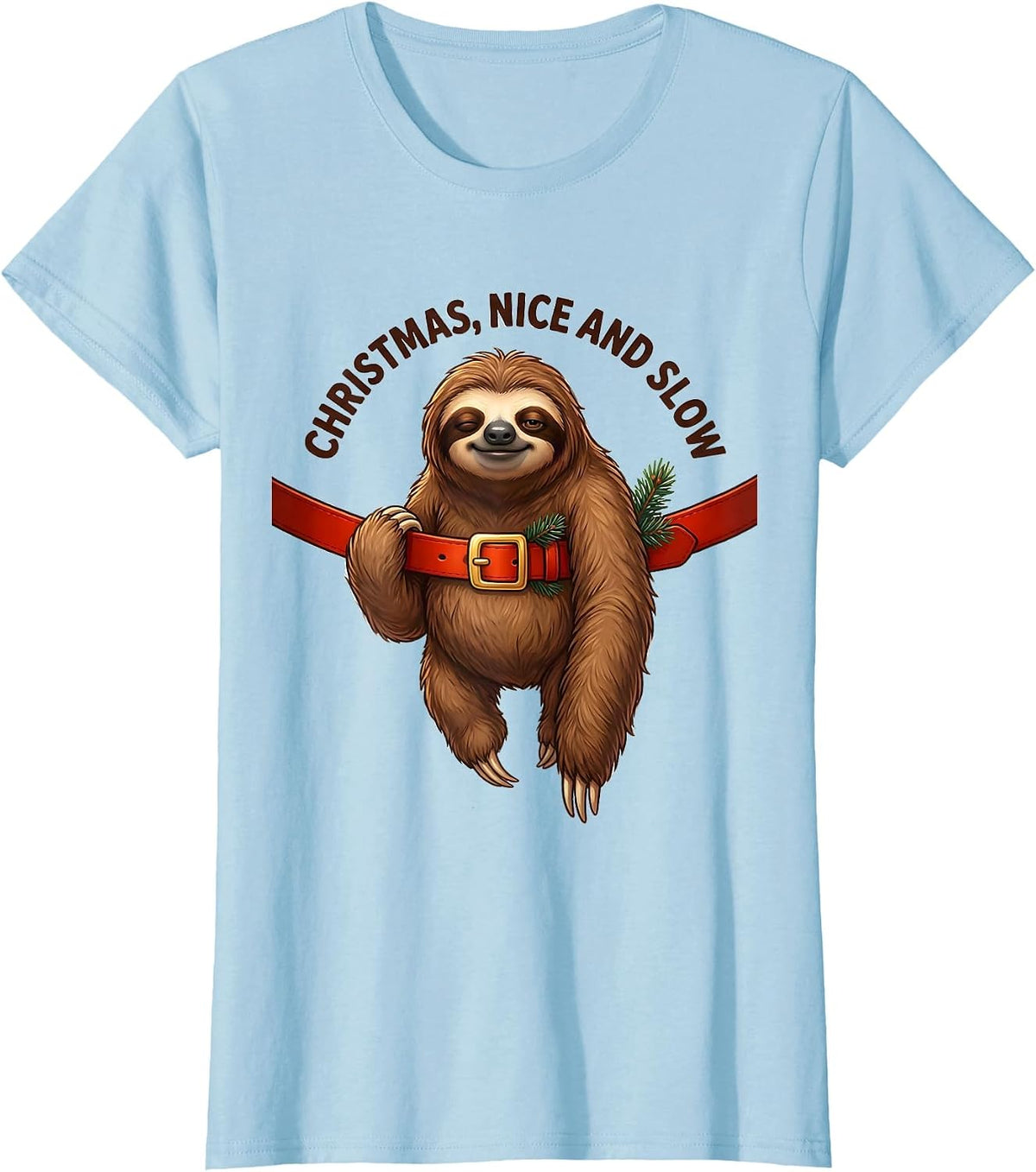 Women's Christmas, Nice And Slow Cute Kawaii Sloth Lover Holiday T-Shirt - Baby Blue